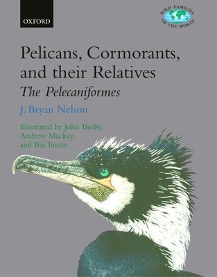 Pelicans, Cormorants, and their Relatives : Pelecanidae, Sulidae, Phalacrocoracidae, Anhingidae, Fregatidae, Phaethontidae