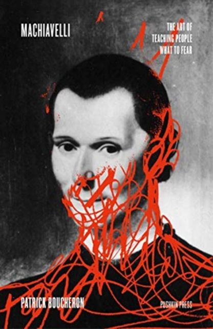 Forsidebilde av Machiavelli : The Art of Teaching People What to Fear