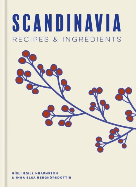 Scandinavia : Authentic recipes and ingredients