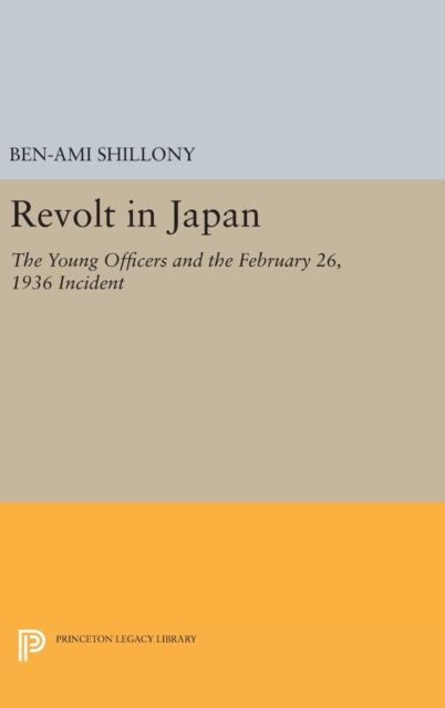 Revolt in Japan : The Young Officers and the February 26, 1936 Incident