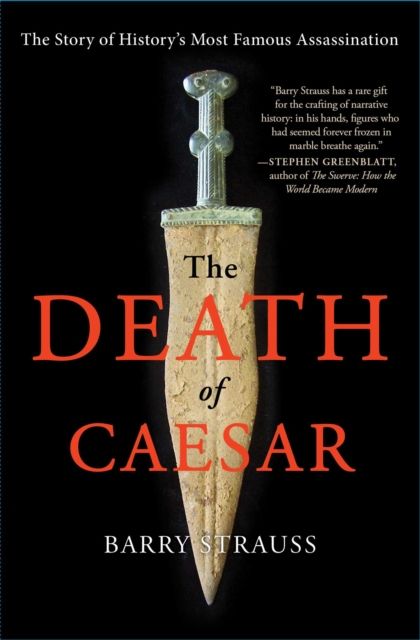 The Death of Caesar : The Story of History's Most Famous Assassination