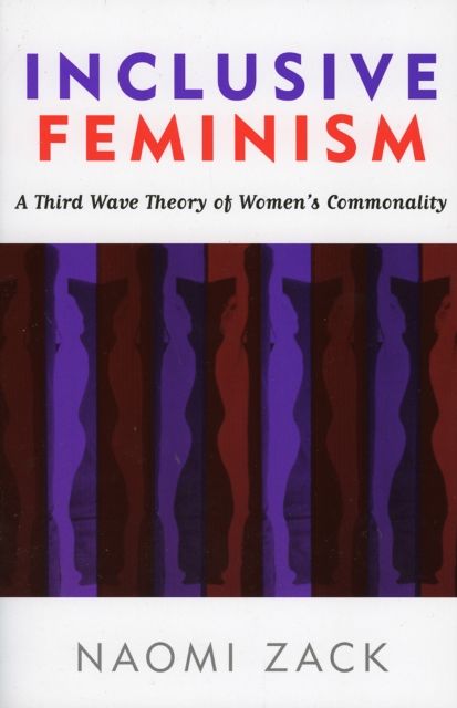 Inclusive Feminism : A Third Wave Theory of Women's Commonality