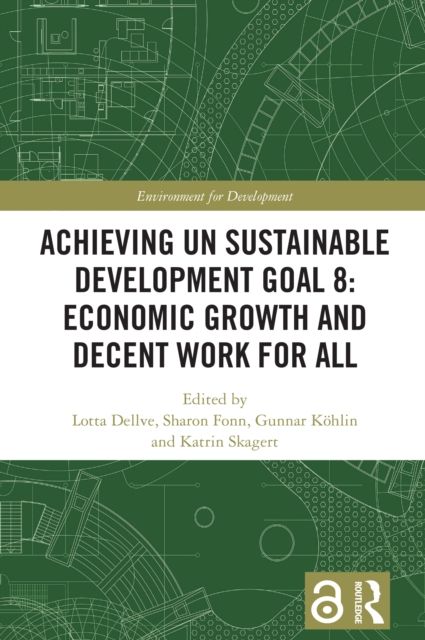 Achieving UN Sustainable Development Goal 8: Economic Growth and Decent Work For All
