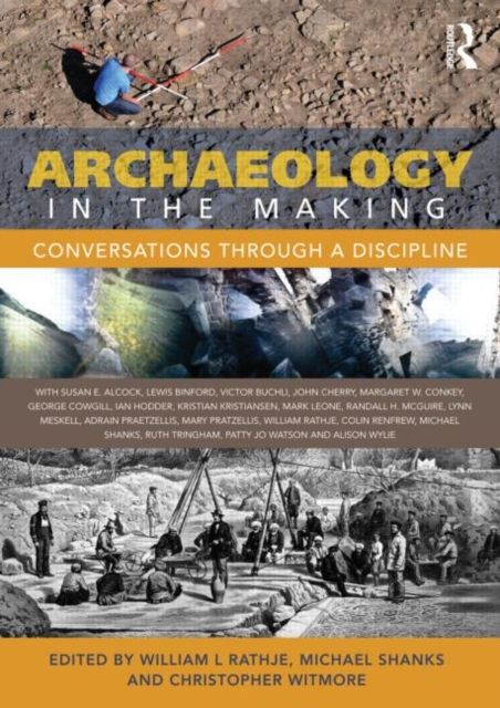 Archaeology in the Making : Conversations through a Discipline