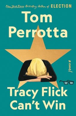 Tracy Flick Can't Win : A Novel
