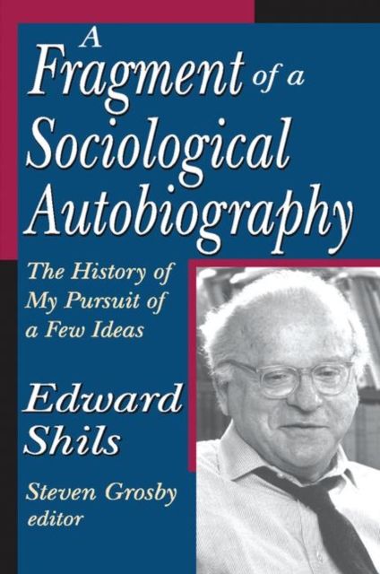 A Fragment of a Sociological Autobiography : The History of My Pursuit of a Few Ideas