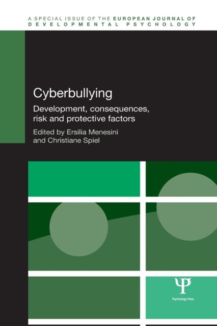 Cyberbullying : Development, Consequences, Risk and Protective Factors