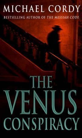 The Venus Conspiracy : a taut, tense and captivating thriller that will have you hooked