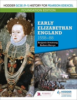 Hodder GCSE (9–1) History for Pearson Edexcel Foundation Edition: Early Elizabethan England 1558–88