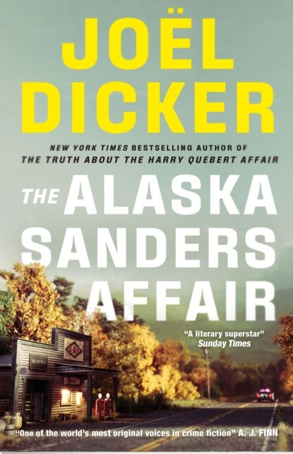 The Alaska Sanders Affair : From the master of the plot twist