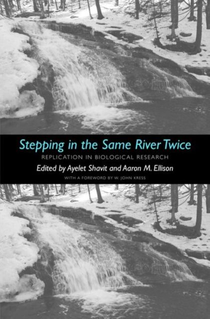 Stepping in the Same River Twice : Replication in Biological Research