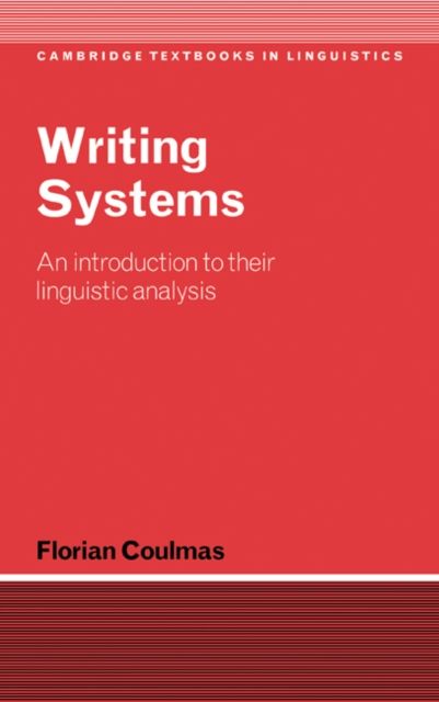 Writing Systems : An Introduction to Their Linguistic Analysis