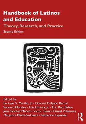 Handbook of Latinos and Education : Theory, Research, and Practice
