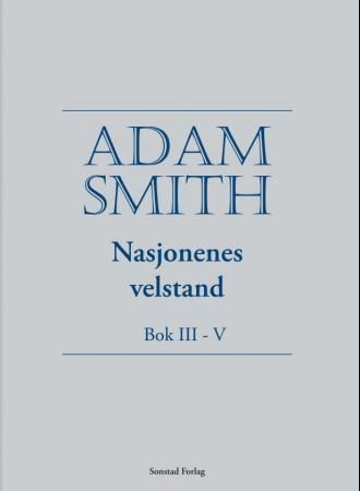 Nasjonenes velstand. Bok III-V