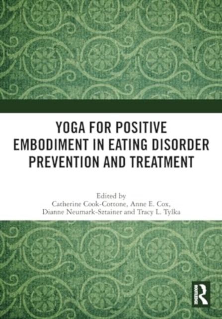 Yoga for Positive Embodiment in Eating Disorder Prevention and Treatment