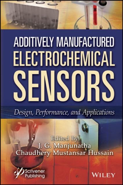 Additively Manufactured Electrochemical Sensors : Design, Performance and Applications