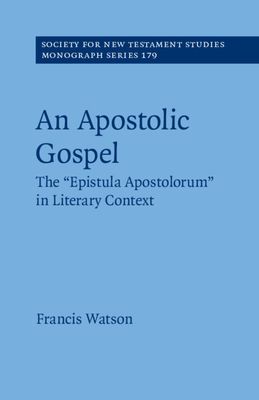 An Apostolic Gospel : The 'Epistula Apostolorum' in Literary Context