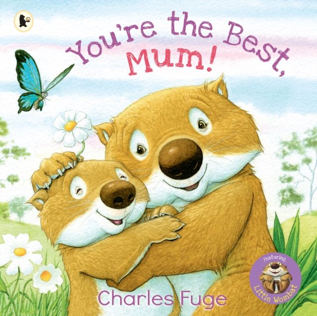 You're the Best, Mum! : A loving celebration of Mum, perfect to gift