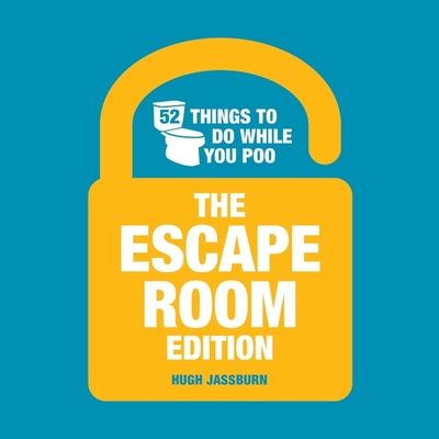 52 Things to Do While You Poo : The Escape Room Edition