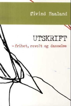 Utskrift : frihet, revolt og dannelse