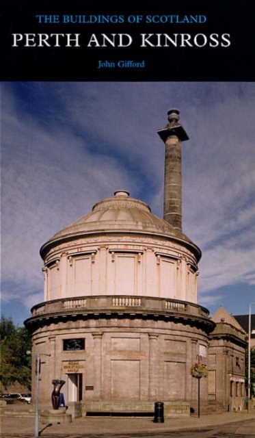Perth and Kinross : The Buildings of Scotland
