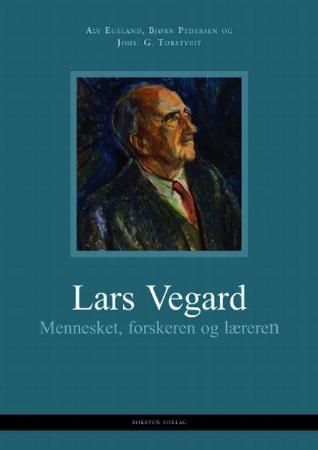 Lars Vegard : mennesket, forskeren og læreren