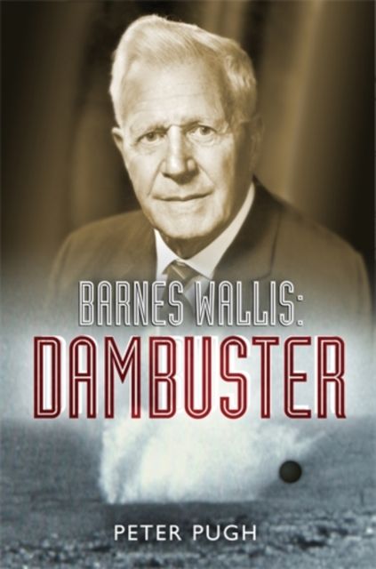 Barnes Wallis : Dambuster