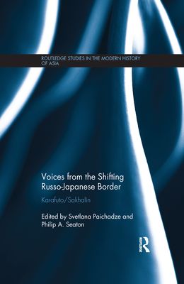 Voices from the Shifting Russo-Japanese Border : Karafuto / Sakhalin