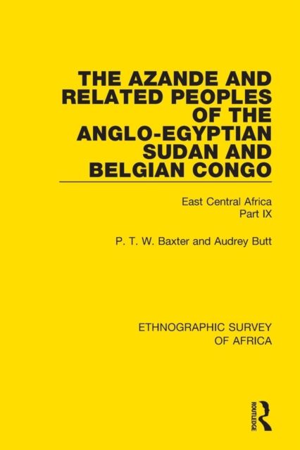 The Azande and Related Peoples of the Anglo-Egyptian Sudan and Belgian Congo : East Central Africa Part IX