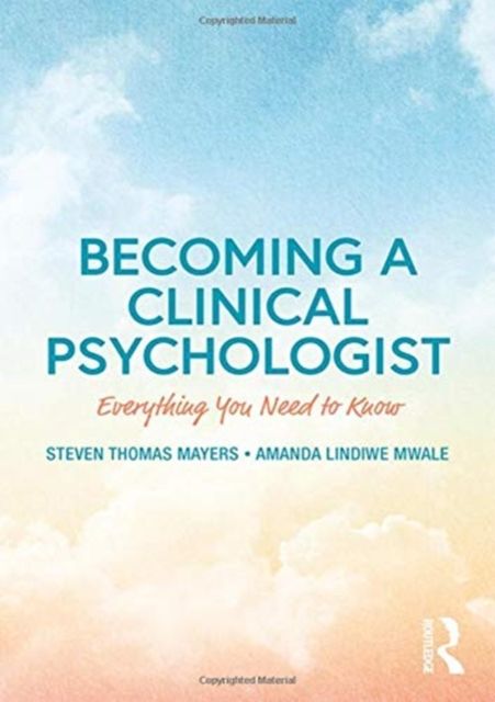 Becoming a Clinical Psychologist : Everything You Need to Know
