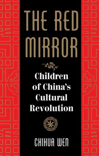 The Red Mirror : Children Of China's Cultural Revolution