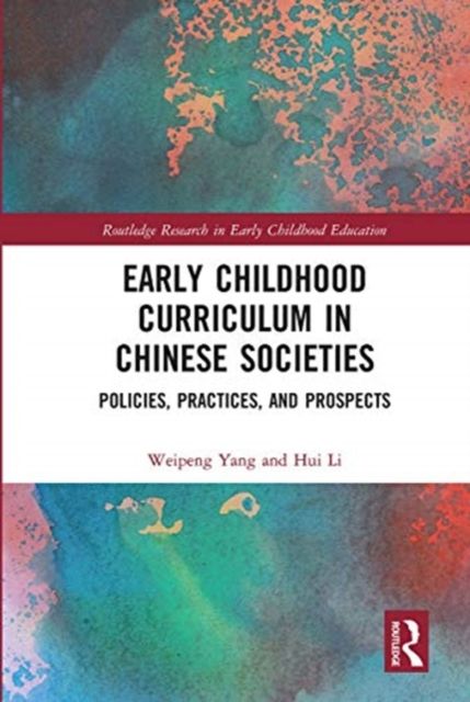 Early Childhood Curriculum in Chinese Societies : Policies, Practices, and Prospects