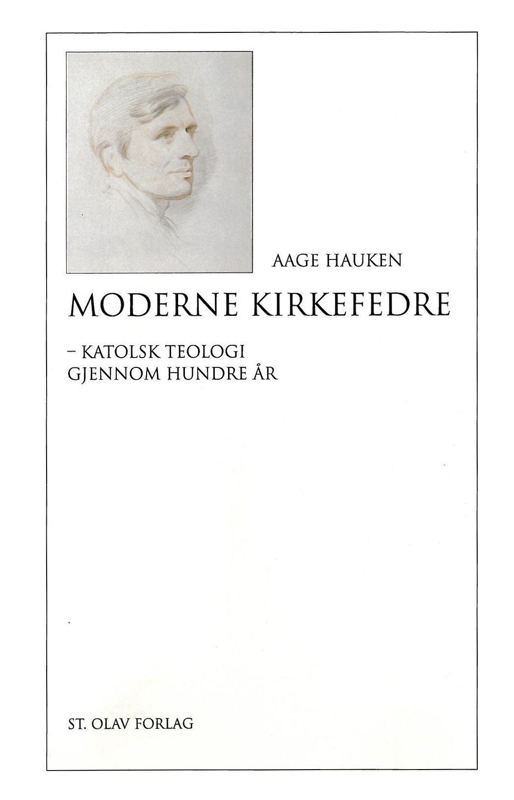 Moderne kirkefedre : katolsk teologi gjennom hundre år