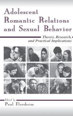 Adolescent Romantic Relations and Sexual Behavior : Theory, Research, and Practical Implications