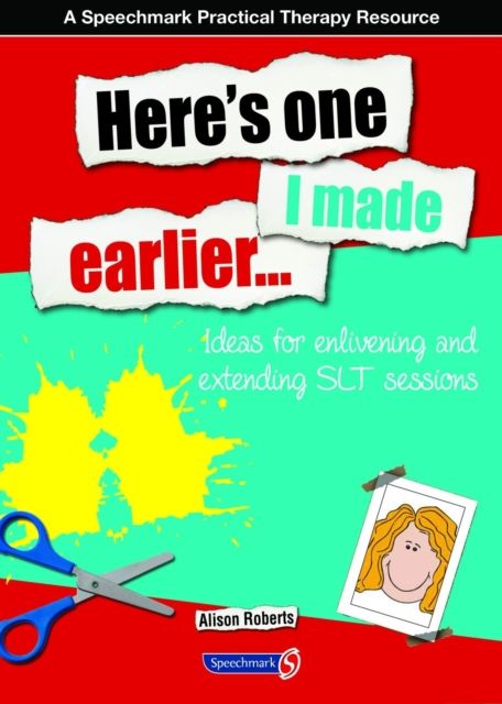 Here's One I Made Earlier : Ideas for Enlivening and Extending SLT Sessions
