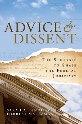 Advice and Dissent : The Struggle to Shape the Federal Judiciary