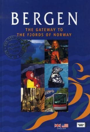 Bergen : the gateway to the fjords of Norway