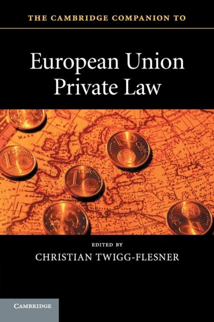 The Cambridge Companion to European Union Private Law