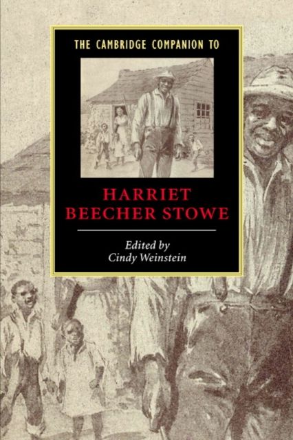 The Cambridge Companion to Harriet Beecher Stowe