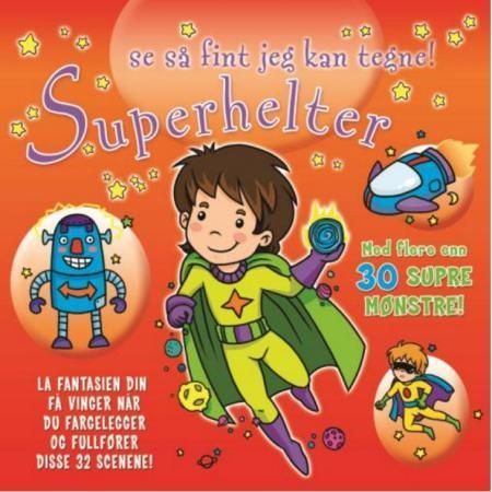 Superhelter! : se så fint jeg kan tegne!