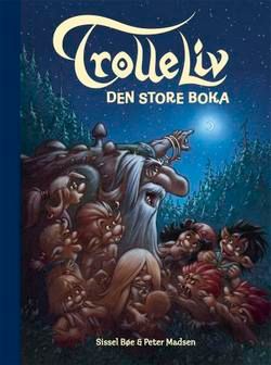 Trolleliv : den store boka : tre historier om troll