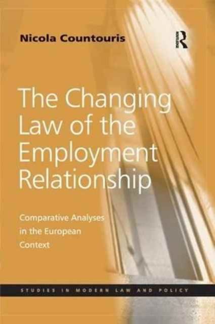 The Changing Law of the Employment Relationship : Comparative Analyses in the European Context
