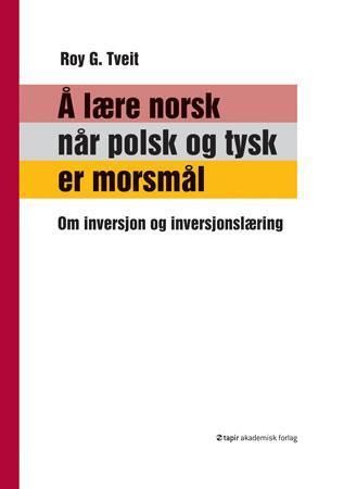 Å lære norsk når polsk og tysk er morsmålet : om inversjon og inversjonslæring