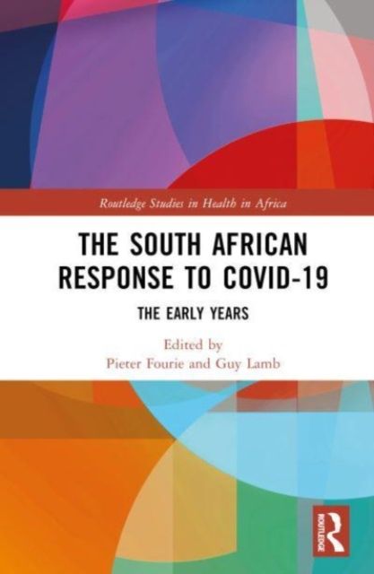 The South African Response to COVID-19 : The Early Years