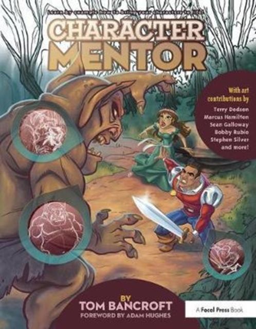 Character Mentor : Learn by Example to Use Expressions, Poses, and Staging to Bring Your Characters to Life