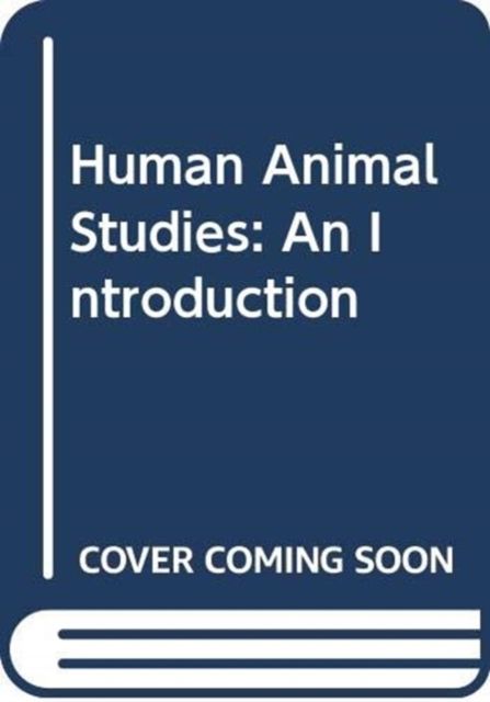 Human Animal Studies : An Introduction