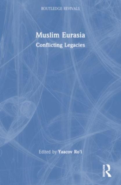 Muslim Eurasia : Conflicting Legacies