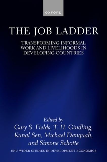 The Job Ladder : Transforming Informal Work and Livelihoods in Developing Countries