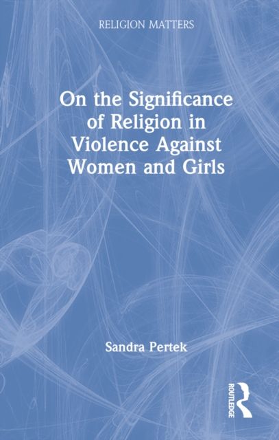 On the Significance of Religion in Violence Against Women and Girls