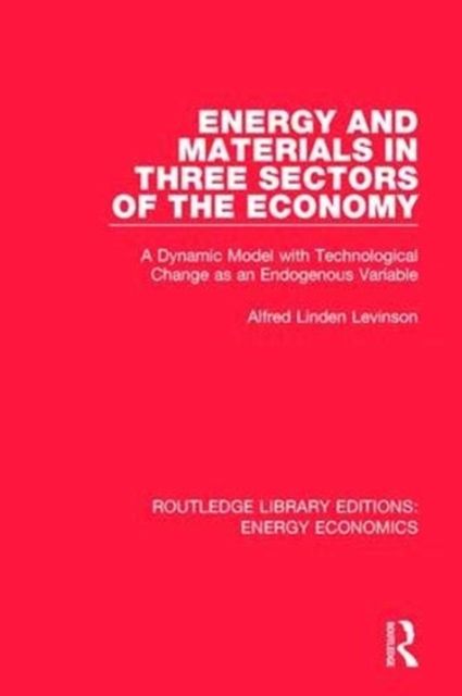 Energy and Materials in Three Sectors of the Economy : A Dynamic Model with Technological Change as an Endogenous Variable